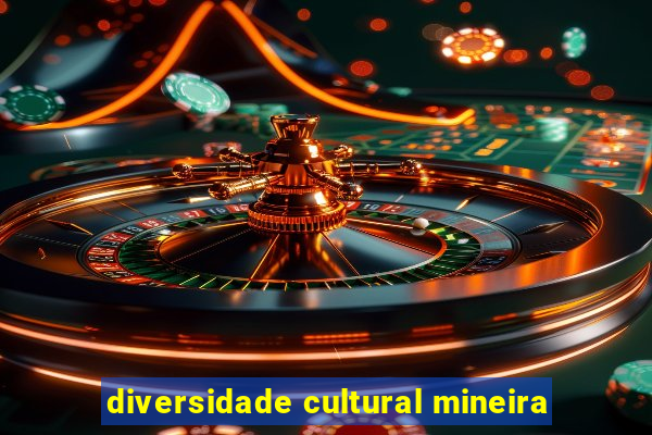 diversidade cultural mineira